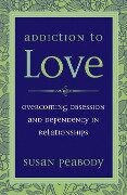 Addiction to Love - Susan Peabody