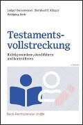 Testamentsvollstreckung - Ludger Bornewasser, Bernhard F. Klinger, Wolfgang Roth