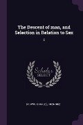 The Descent of man, and Selection in Relation to Sex - Charles Darwin