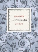Cover-Bild zum Titel 'Oscar Wilde: De Profundis. Neuausgabe der Übersetzung von Max Meyerfeld' von 'Oscar Wilde'