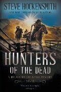 Hunters of the Dead - Steve Hockensmith