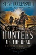 Cover-Bild zum Titel 'Hunters of the Dead' von 'Steve Hockensmith'