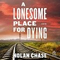 A Lonesome Place for Dying - Nolan Chase