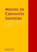 The Collected Works of Miguel de Cervantes Saavedra - Miguel de Cervantes Saavedra