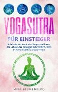 Cover-Bild zum Titel 'Yogasutra für Einsteiger: Entdecke die Seele des Yogas und lerne, die Lehren des Patanjali Schritt für Schritt in deinem Alltag anzuwenden' von 'Mira Blumenberg'