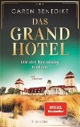 Das Grand Hotel - Die der Brandung trotzen - Caren Benedikt