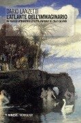 Cover-Bild zum Titel 'L' atlante dell'immaginario. Un viaggio attraverso «Le città invisibili» di Italo Calvino' von 'Dario Lanzetti'