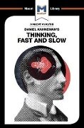 An Analysis of Daniel Kahneman's Thinking, Fast and Slow - Jacqueline Allan