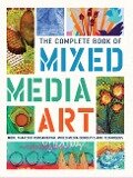 The Complete Book of Mixed Media Art - Walter Foster Creative Team