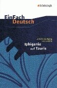 Iphigenie auf Tauris: Ein Schauspiel. EinFach Deutsch Textausgaben - Johann Wolfgang von Goethe