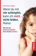 Cover-Bild zum Titel 'Wenn du mit mir schimpfst, kann ich mich nicht leiden, Mama' von 'Petra Krantz-Lindgren'