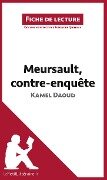 Meursault, contre-enquête de Kamel Daoud (Fiche de lecture) - Éléonore Quinaux, Lepetitlittéraire