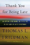 Thank You for Being Late - Thomas L Friedman