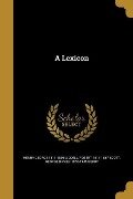 A Lexicon - Henry George Liddell, Robert Scott, George Ricker Berry