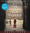 All the Ways We Said Goodbye Low Price CD - Beatriz Williams, Lauren Willig, Karen White