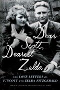 Dear Scott, Dearest Zelda - F. Scott Fitzgerald, Zelda Fitzgerald