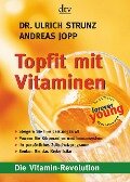 Topfit mit Vitaminen - Ulrich Strunz, Andreas Joop