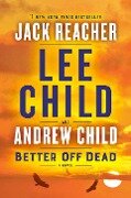 Cover-Bild zum Titel 'Better Off Dead' von 'Lee Child, Andrew Child'