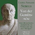 Lucius Annaeus Seneca: Von der Gemütsruhe ¿ De tranquillitate animi - Lucius Annaeus Seneca