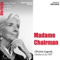 Madame Chairman - Die IWF-Direktorin Christine Lagarde - Ingo Rose, Barbara Sichtermann
