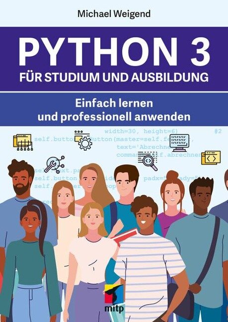 Python 3 für Studium und Ausbildung - Michael Weigend
