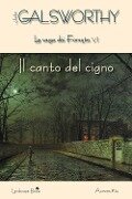 Cover-Bild zum Titel 'Galsworthy, J: Canto del cigno. La saga dei Forsyte' von 'John Galsworthy'