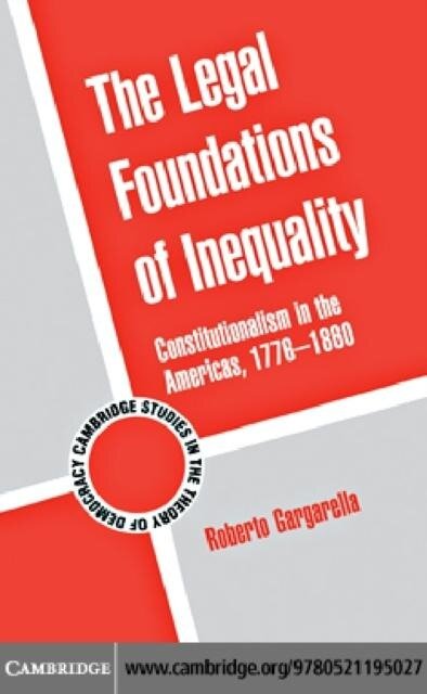 Legal Foundations of Inequality - Roberto Gargarella