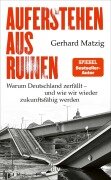Cover-Bild zum Titel 'Auferstehen aus Ruinen' von 'Gerhard Matzig'