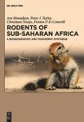 Rodents of Sub-Saharan Africa - Ara Monadjem, Fenton P. D. Cotterill, Christiane Denys, Peter J. Taylor