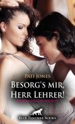 Besorg's mir, Herr Lehrer! | Erotische Geschichte - Pati Jones