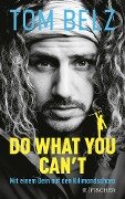 Do what you can't - Tom Belz