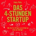 Das 4-Stunden-Startup - Felix Plötz