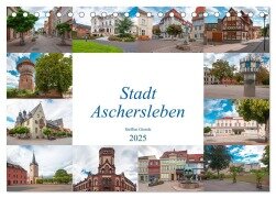Stadt Aschersleben (Tischkalender 2025 DIN A5 quer), CALVENDO Monatskalender - Gierok, Steffen Magic Artist Design