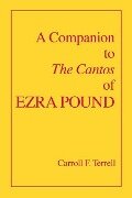 A Companion to The Cantos of Ezra Pound - Carroll F. Terrell