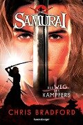 Samurai 1: Der Weg des Kämpfers - Chris Bradford