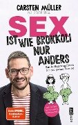 Sex ist wie Brokkoli, nur anders - Ein Aufklärungsbuch für die ganze Familie - Carsten Müller, Sarah Siegl
