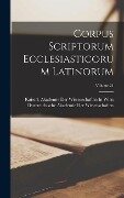 Corpus Scriptorum Ecclesiasticorum Latinorum; Volume 21 - 