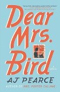 Dear Mrs. Bird - A J Pearce
