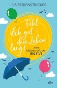 Cover-Bild zum Titel 'Fühl dich gut - dein Leben lang!' von 'Iris Seidenstricker'
