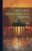 Criticisms, Reflections, And Maxims; - Rönnfeldt W. B.