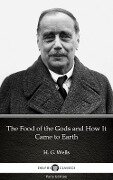 The Food of the Gods and How It Came to Earth by H. G. Wells (Illustrated) - H. G. Wells