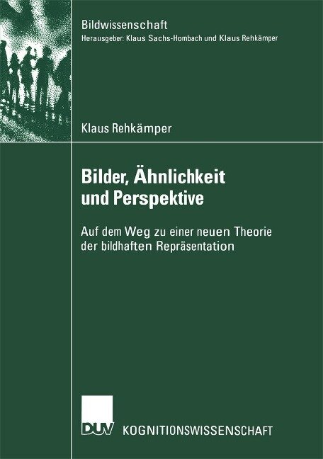 Bilder, Ähnlichkeit und Perspektive - Klaus Rehkämper