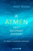 Cover-Bild zum Titel 'ATMEN - heilt - entspannt - zentriert' von 'Ralph Skuban'
