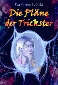 Cover-Bild zum Titel 'Die Pläne der Trickster' von 'Katharina Klinski'
