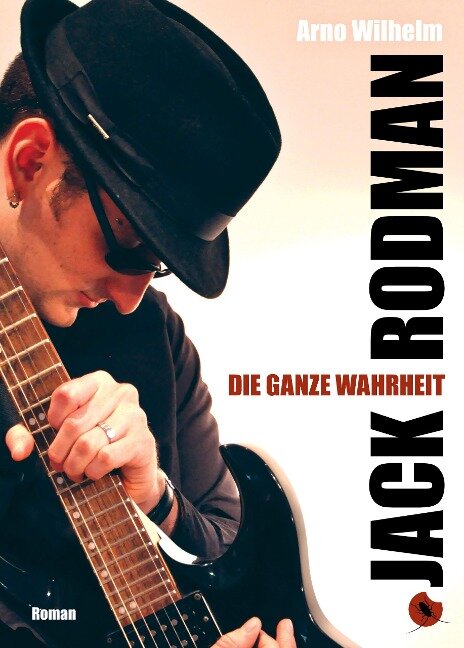 Jack Rodman - Die ganze Wahrheit - Arno Wilhelm