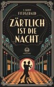 Cover-Bild zum Titel 'F. Scott Fitzgerald: Zärtlich ist die Nacht' von 'F. Scott Fitzgerald'