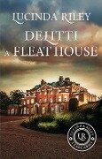 Cover-Bild zum Titel 'Delitti a Fleat House' von 'Lucinda Riley'