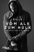 Vom Alk zum Hulk - Matthias "Silla" Schulze