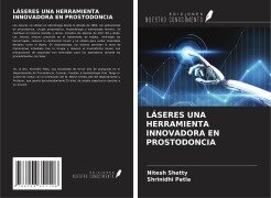 Cover-Bild zum Titel 'LÁSERES UNA HERRAMIENTA INNOVADORA EN PROSTODONCIA' von 'Nitesh Shetty, Shrinidhi Patla'