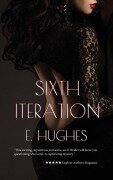 Cover-Bild zum Titel 'Sixth Iteration' von 'E. Hughes'